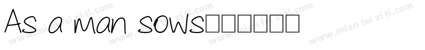 As a man sows字体转换